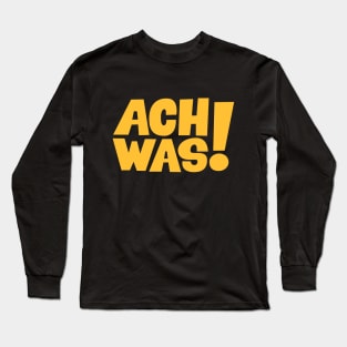 Loriot - Ach Was! Long Sleeve T-Shirt